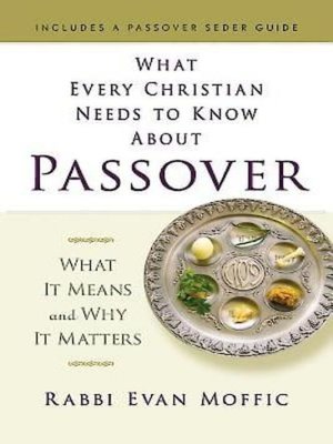 cover image of What Every Christian Needs to Know About Passover